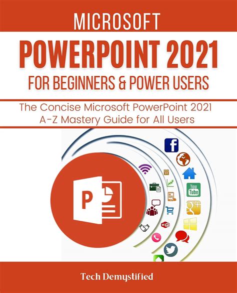 Microsoft Powerpoint 2021 For Beginners And Power Users The Concise