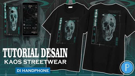 Cara Desain Kaos Streetwear Skull Di Android Tutorial Pixellab