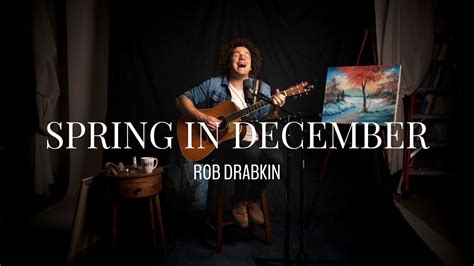 Rob Drabkin Spring In December Live Acoustic Performance YouTube