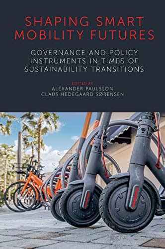 Shaping Smart Mobility Futures Governance And Policy Instruments In