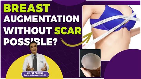 Is Breast Augmentation Surgery Possible Without Scar Best Breast Surgeon In Delhi Dr Pk