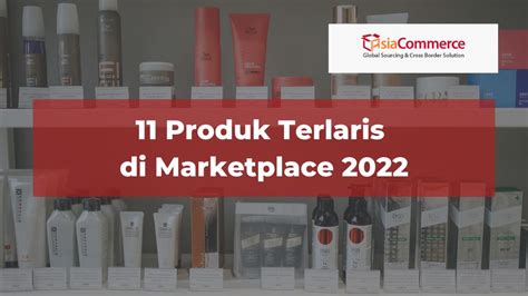 Produk Terlaris Di Marketplace Asiacommerce