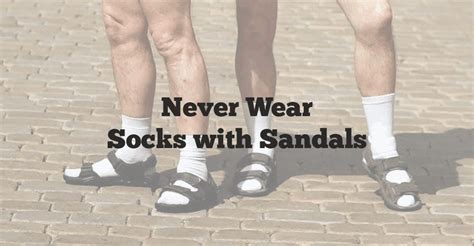 Men Styling Tips Never Wear Socks With Sandals