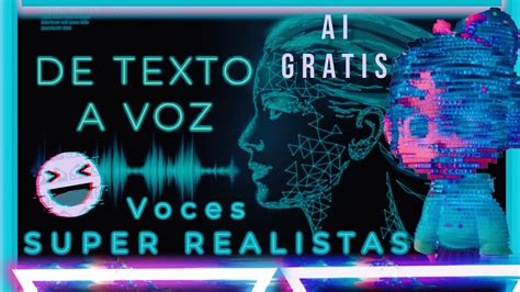 Voces Artificiales Superrealistas Para Tus Videos Gratis Fácil Y Rápido Texto A Voz