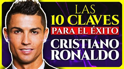 LA VIDA ES BELLA 10 Claves para el ÉXITO de CRISTIANO RONALDO CR7