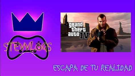 Grand Theft Auto Iv As Se Vive Una Transmisi N En Vivo Del Stevvlogs