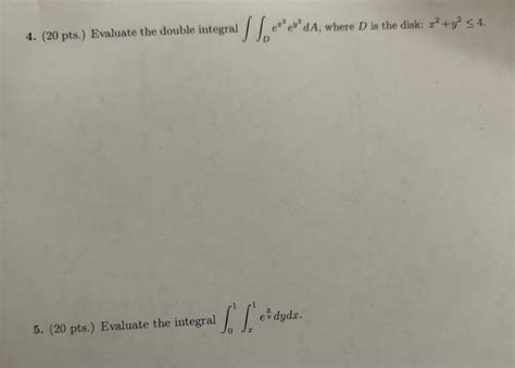 Solved 4 20 Pts Evaluate The Double Integral ∬dex2ey2da