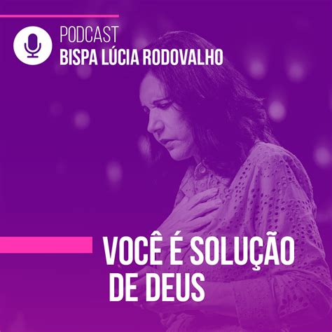 Bispa Lucia Rodovalho Voc Solu O De Deus Saraplay