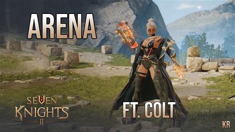 Seven Knights 2 Arena Ft Colt YouTube