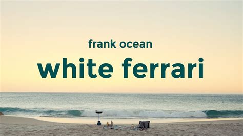 Frank Ocean White Ferrari Lyrics Youtube