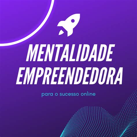 Desperte Sua Mentalidade Empreendedora