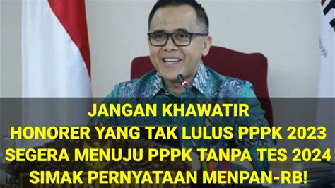 Kabar Gembira Dari Menpan Rb Khusus Honorer Yang Tidak Lulus Pppk