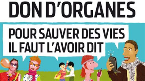 Don D Organes Pour Sauver Des Vies Il Faut L Avoir Dit Un Slogan