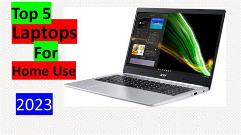 5 Best Laptops For Home Use 2023 Top 5 Laptops For Home Use 2023