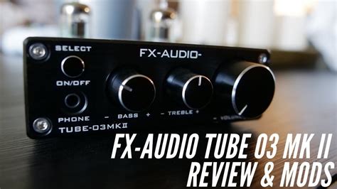 Fx Audio Tube Mk Ii Review And Mod Upgrade Op Amps Tubes Youtube