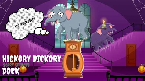 Hickory Dickory Dock Elephant The Elephant Went To The Scary House