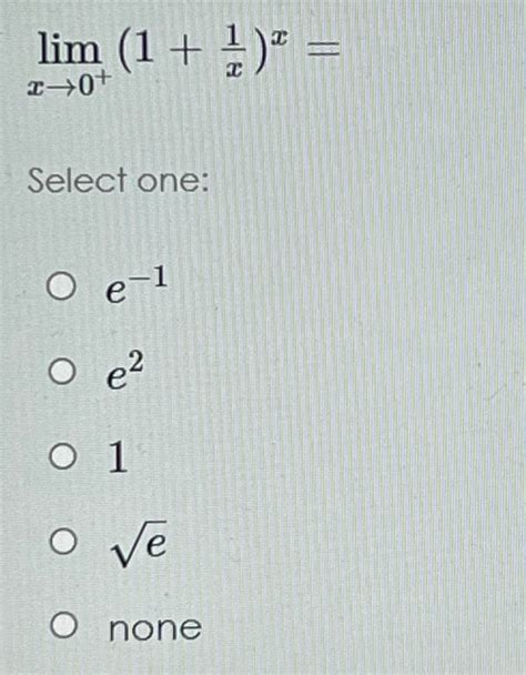 Solved Limx→011xxselect Onee 1e21e2none