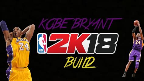 Nba 2k18 Kobe Bryant Build Youtube