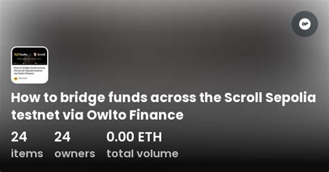 How To Bridge Funds Across The Scroll Sepolia Testnet Via Owlto Finance