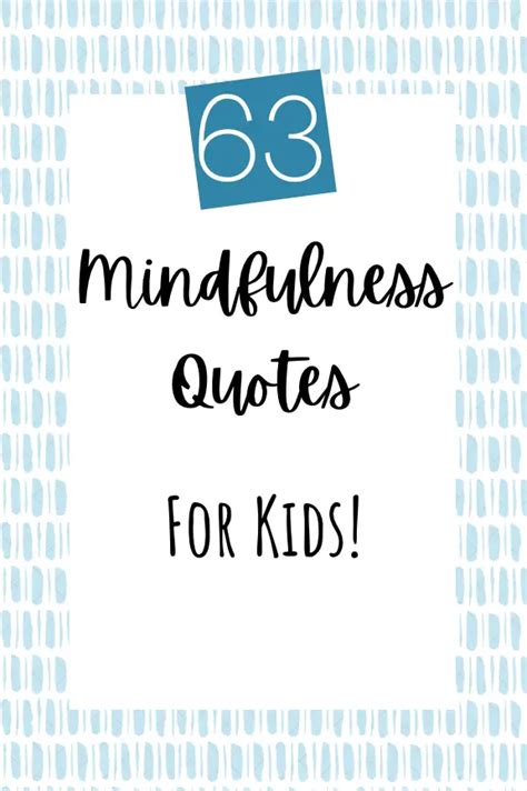 63 Mindfulness Quotes for Kids – The Modern Mindful Mom