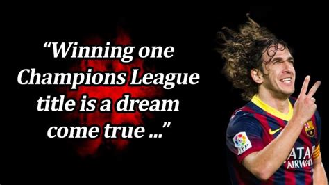 23 Best Carles Puyol Quotes - Truly A Respectable Footballer | Football ...