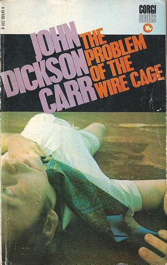 The Problem Of The Wire Cage By John Dickson Carr In Search Of The Classic Mystery Novel