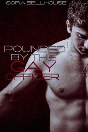 Pounded By The Gay Officer Reluctant First Time Gay Erotica Kindle