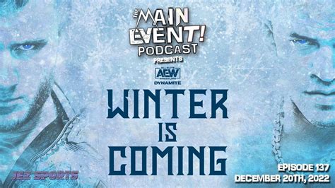 AEW Winter Is Coming 2022 The Main Event Podcast 137 YouTube