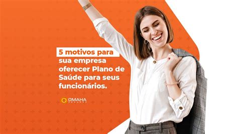 Motivos Para Empresas Oferecer Planos De Sa De Para Os Funcion Rios