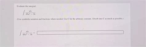 Solved Evaluate The Integral∫﻿﻿dx49x2 36use Symbolic