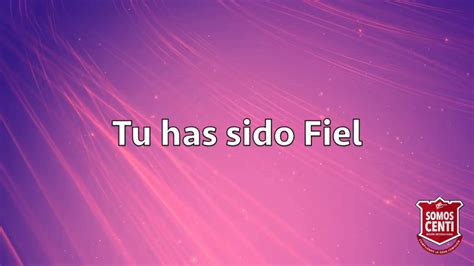 Tu Has Sido Fiel Jesus Adrian Romero Youtube