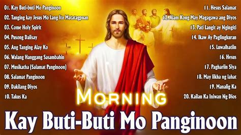 Kay Buti Buti Mo Panginoon 2023 Tagalog Christian Worship Early