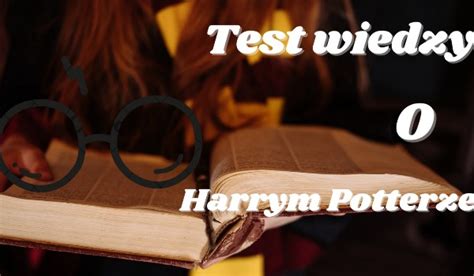 Test Wiedzy O Harrym Potterze SameQuizy