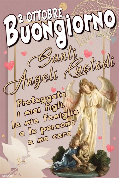 2 OTTOBRE Santi Angeli Custodi Angeli Custodi Angeli Buongiorno