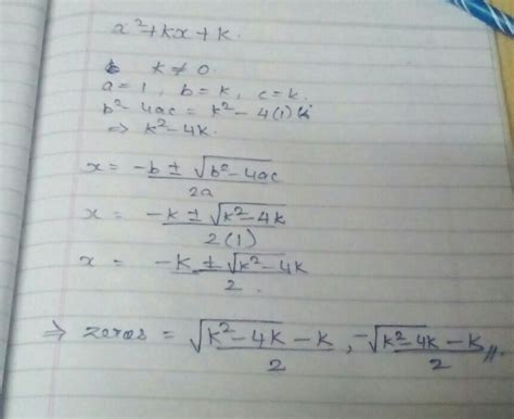 The Zeroes Of The Quadratic Polynomial X2 Kx K K Is Not Equal To Zero