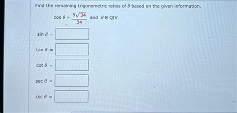 Solved Find The Remaining Trigonometric Ratios Of Based Chegg