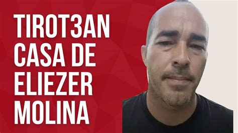 TIROT34N CASA DE ELIEZER MOLINA VIDEO COMPLETO SIN DETENER YouTube