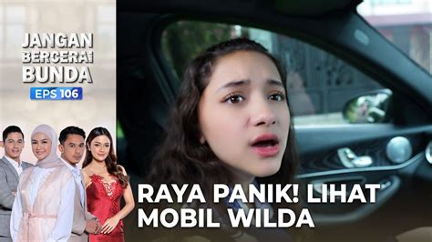 Raya Panik Lihat Mobil Wilda Menuju Rumah Nabila Jangan Bercerai