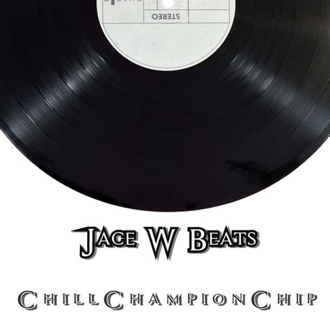 Chill Champion Chip Album By Jace W Beats Spotify