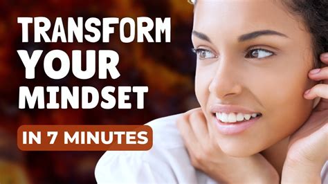 Transform Your Mindset In 7 Minutes Reprogram Your Subconscious Mind