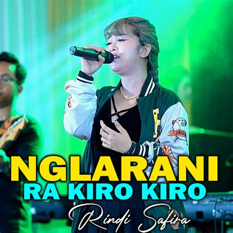 Nglarani Ra Kiro Kiro Youtube Music