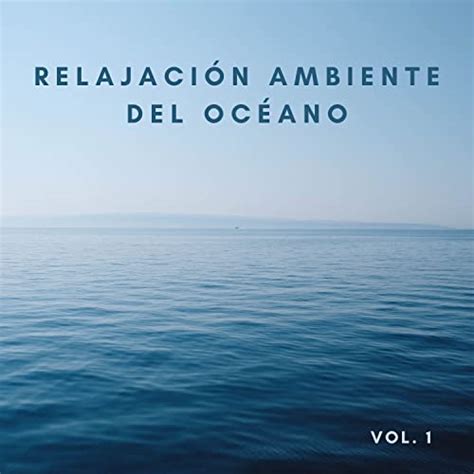 Amazon Music Relajacion Del Mar Relajación océano y olas Olas