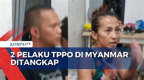 Ditangkap Polisi Begini Tampang Tersangka Tppo Wni Di Myanmar