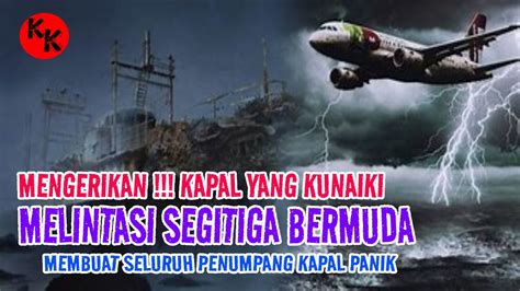 MENGERIKAN KAPAL YANG KUNAIKI MELINTASI SEGITIGA BERMUDA MEMBUAT