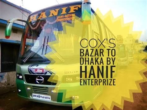 Cox S Bazar To Dhaka Bus Journey By Hanif Enterprize Thrilling Bus