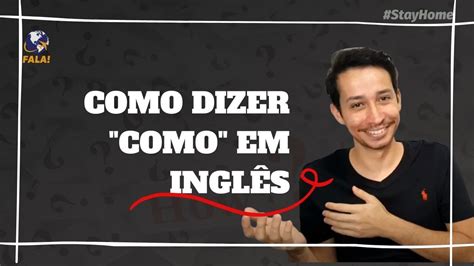 Maneiras De Dizer Como Em Ingl S Parte Youtube