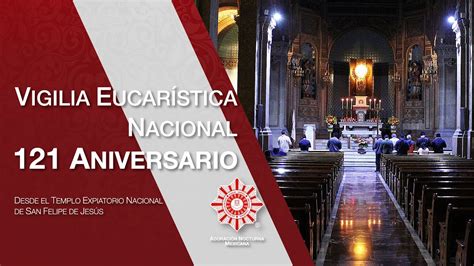 Vigilia Eucar Stica Nacional Del Aniversario De La Adoraci N