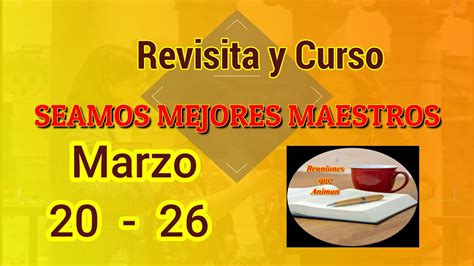 Seamos Mejores Maestros Revisita Semana Marzo Youtube