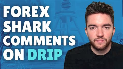 Forex Sharks New Comments On Drip Network Youtube