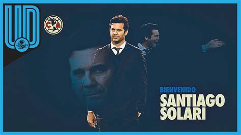 Santiago Solari El Nuevo Entrenador De Las Guilas Del Am Rica Youtube